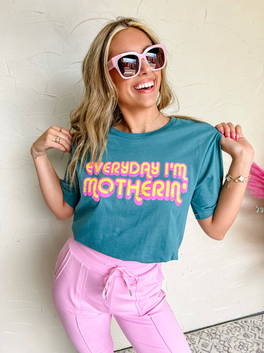 Everyday I'm Motherin' Tee